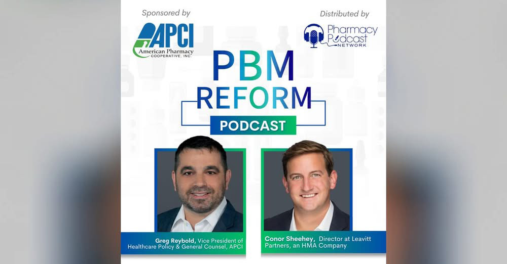 NEW episode of the <em>PBM Reform Podcast</em> with APCI’s Greg Reybold!